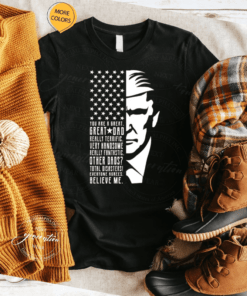 You Are Great Great Dad Trump Father’s Day TShirt