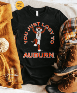 you just lost to auburn shirts