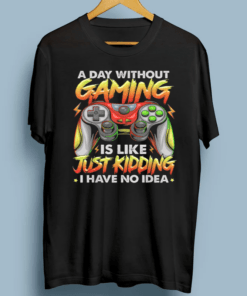 A Day Without Gaming Is Like No Idea Funny Video Gamers Shirts