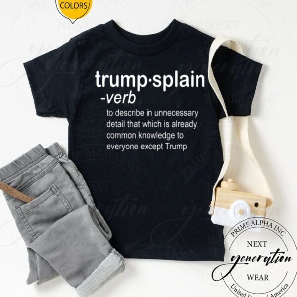 Anti Trump Trumpsplain Definition tshirt