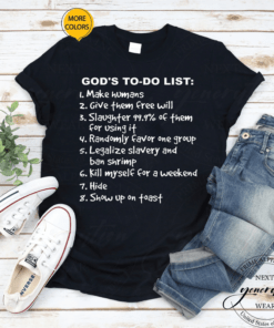 Atheist Humor God's Todo List T-Shirt