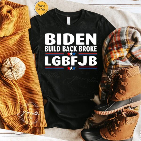 Biden Build Back Broke Anti Liberal American Us Flag TShirt