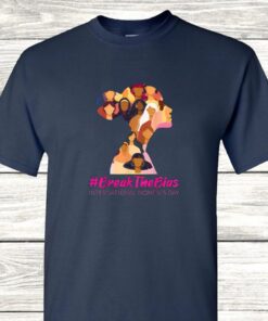 Break The Bias International Women's Day 2022 Shirt