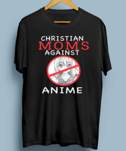 Christian Moms Against Anime Shirts