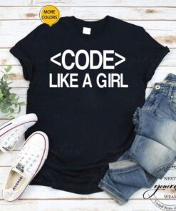 Code Like A Girl Coder, Geek, Programming Shirts