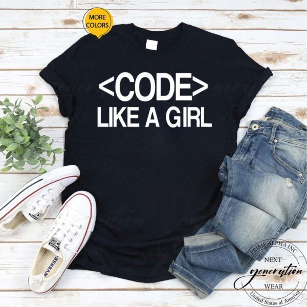 Code Like A Girl Coder, Geek, Programming Shirts