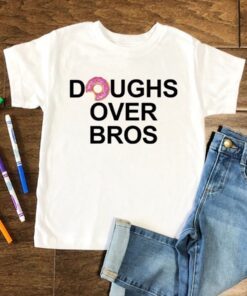 Doughs Over Bros Shirts