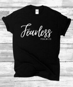 Fearless Psalm 23 Shirt