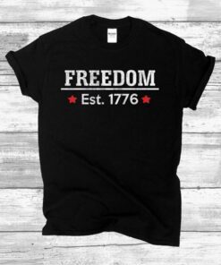 Freedom Est 1776 For 4Th Of July & Memorial Day Shirt