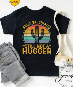 Fully Vaccinated Still Not A Hugger Retro Vintage Funny T-Shirts