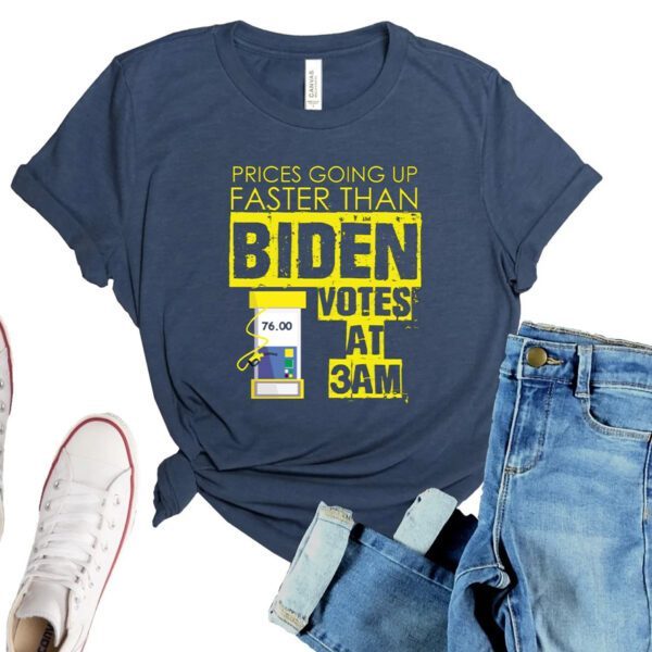 Gas prices are going up faster than Biden votes at 3 am t shirt