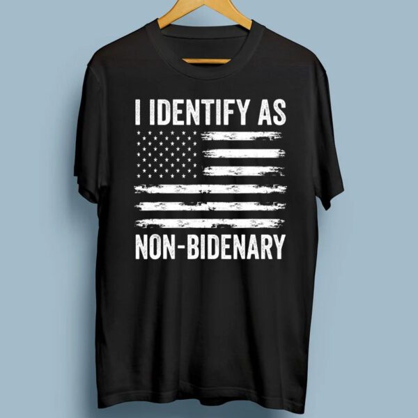 I Identify As Nonbidenary Gift Antibiden Funny Gift Shirts