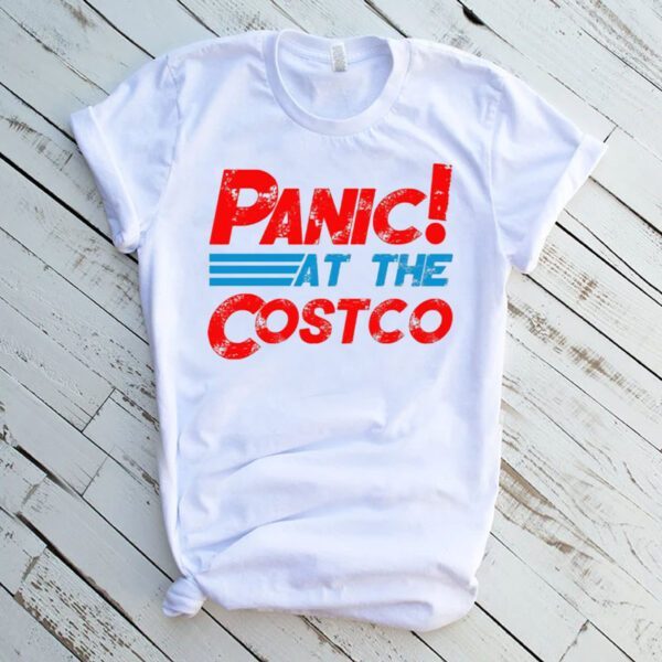 Panic At The Costco TShirts