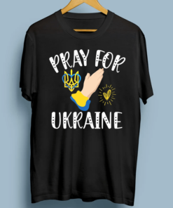 Pray For Ukraine Pro Ukraine Anti Russia Shirts