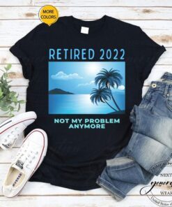 Retired 2022 Retirement T-Shirt