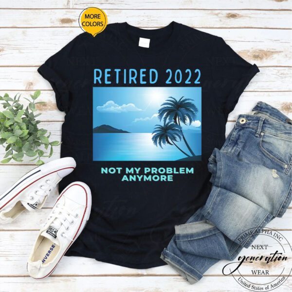 Retired 2022 Retirement T-Shirt