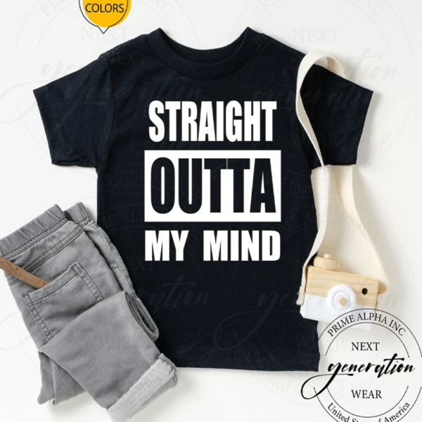 Straight Outta My Mind Shirts