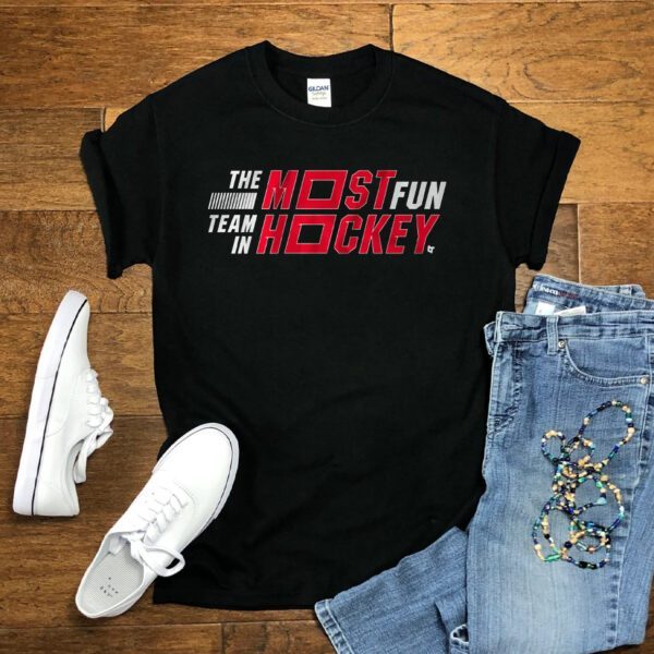 The Most Fun Team in Hockey Shirt