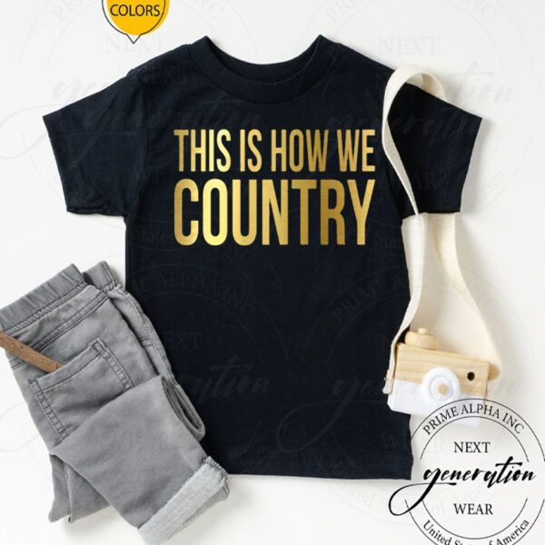 This Is How We Country Shirts