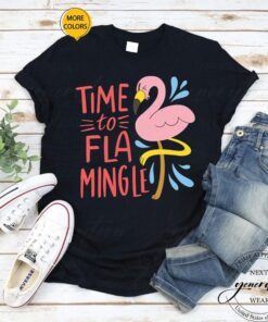 Time To Fla Mingle Shirts