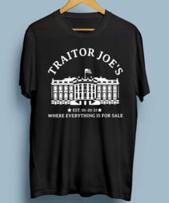 Traitor Joe's Est 01 20 21 Gift Shirts