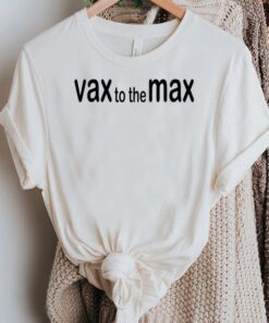 Vax To The Max TShirt