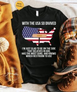 With The USA So Divided TShirt