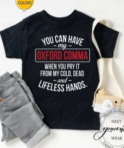 You Can Have My Oxford Comma TShirt