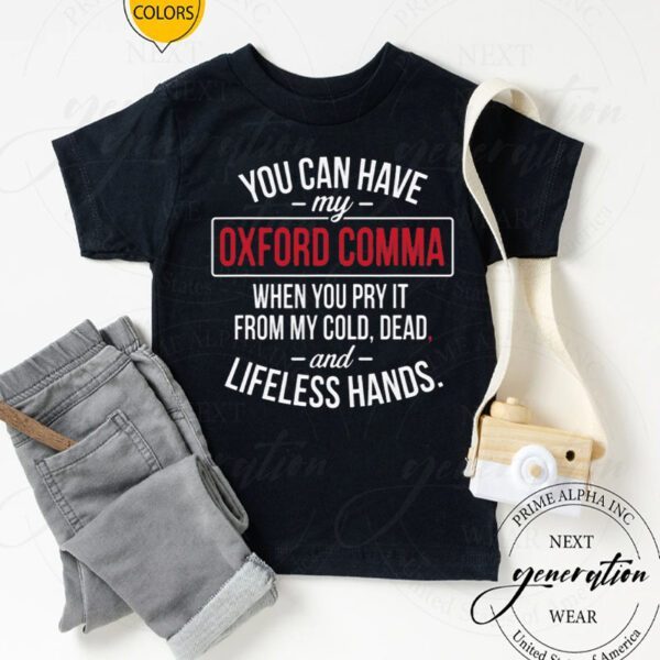 You Can Have My Oxford Comma TShirt