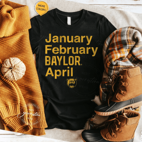 baylor basketball january february baylor april tshirt