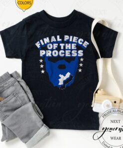 final piece of the process shirts