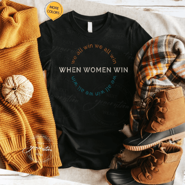 when women win we all win tshirt