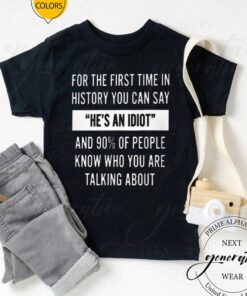 For The First Time In History TShirts