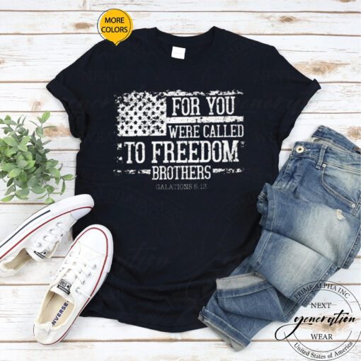 For You Were Called To Freedom TShirts