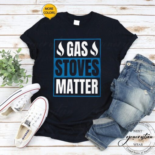 Gas Stoves Matter T-Shirt