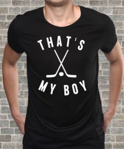 That's my boy hockey t-shirts