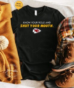 2023 Kansas City Chiefs Know Your Role And Shut Your Mouth tshirt