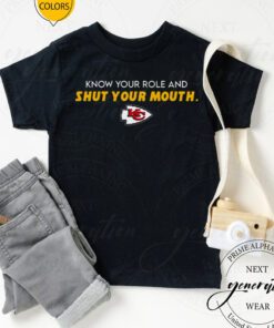 2023 Kansas City Chiefs Know Your Role And Shut Your Mouth tshirt