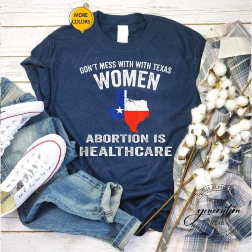 Abortion Is Healthcare T-Shirt Pro-Choice Pro-Abortion Texas TShirt