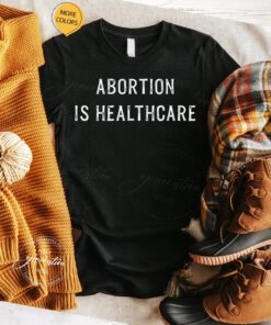 Abortion Is Healthcare T-Shirt Vintage Pro Choice Feminist Shirts