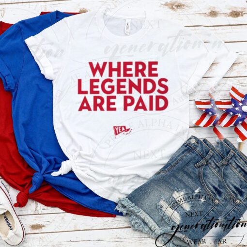 Alabama where legends are paid shirts