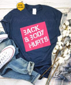 Back & Body Hurts T-Shirt Cool And Funny Workout TeeShirt