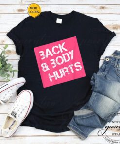 Back & Body Hurts T-Shirt Cool And Funny Workout TeeShirts