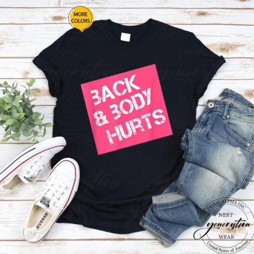 Back & Body Hurts T-Shirt Cool And Funny Workout TeeShirts