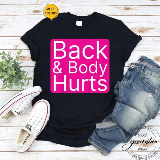 Back & Body Hurts T-Shirt Cute Funny Trendy Meme TeeShirts