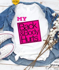 Back & Body Hurts T-Shirt Funny Parody Exercise Fitness TShirts
