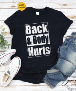 Back & Body Hurts T-Shirt Funny Parody Exercise Gym Cool Shirt