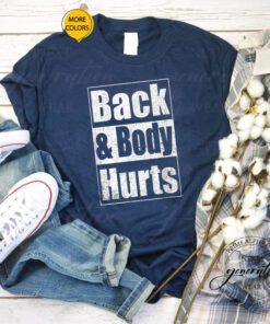 Back & Body Hurts T-Shirt Funny Parody Exercise Gym Cool Shirts