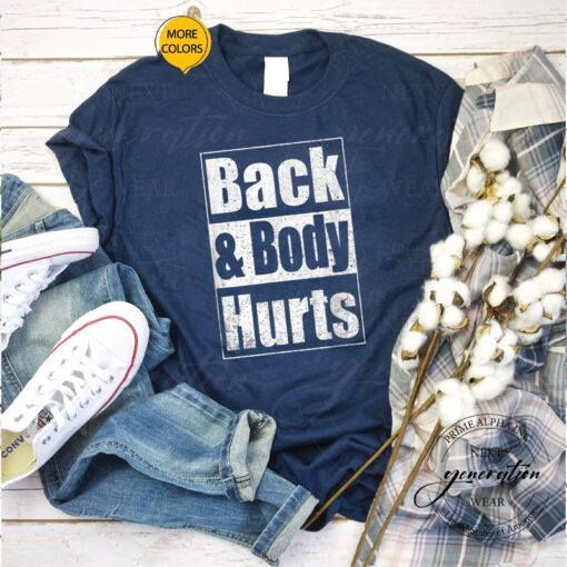Back & Body Hurts T-Shirt Funny Parody Exercise Gym Cool Shirts
