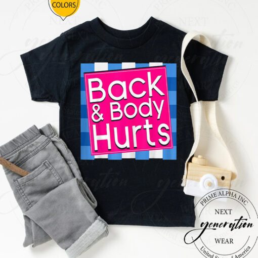 Back & Body Hurts T-Shirt Funny Quote Workout Gym Top T-Shirt